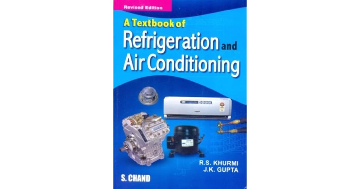 A Textbook of Refrigeration and Air Conditioning by R.S. Khurmi