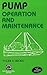 Pump Operation and Maintenance
