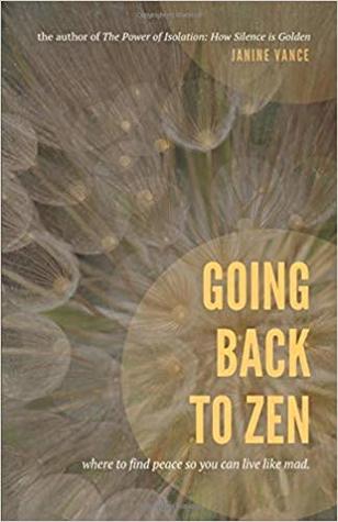 Capa do Livro Going Back to Zen: Where to Find Peace So You Can Live Like Mad