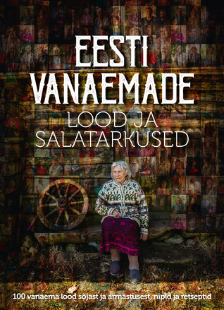 Eesti vanaemade lood ja salatarkused (Hardcover)