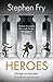 Heroes by Stephen Fry