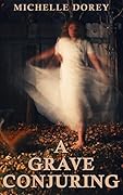 A Grave Conjuring