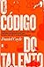 O Código do Talento (Portuguese Edition)