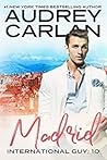 Madrid (International Guy, #10)