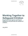 Working together to safeguard children: A guide to inter-agency working to safeguard and promote the welfare of children