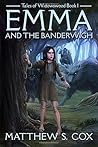 Emma and the Banderwigh (Tales of Widowswood, #1)