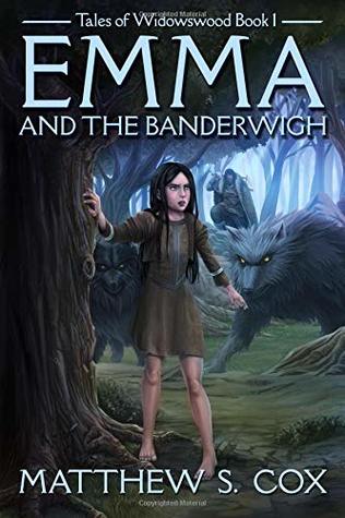 Emma and the Banderwigh (Tales of Widowswood, #1)
