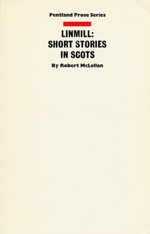 Linmill: Short Stories in Scots (Paperback)