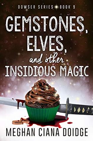 Gemstones, Elves, and Other Insidious Magic (The Dowser #9)