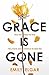 Grace is Gone