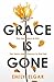 Grace is Gone