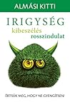 Irigység, ​kibesz...