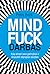 Mindfuck Darbas