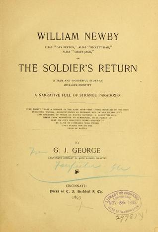 William Newby, Alias "Dan Benton," Alias "Rickety Dan," Alias "Crazy Jack," Or, the Soldier's Return: A true and wonderful story of mistaken identity (Unknown Binding)