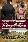 Book cover for The Stranger She Married: A Clean and Wholesome Regency Historical Romance (Rogue Hearts Series Book 1)