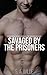 Savaged by the Prisoners