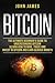 Bitcoin: The Ultimate Beginner’s Guide to Understanding Bitcoin (Learn How to Mine, Trade and Invest in Bitcoin and Earn Serious Money) (digital assets Book 2)