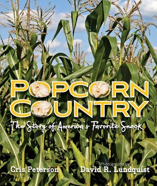 Popcorn Country: The Story of America's Favorite Snack (Hardcover)