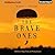 The Brave Ones: A Memoir of Hope, Pride, and Military Service