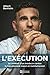 L'exécution: Le combat d'un...