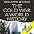 The Cold War: A World History