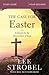 The Case for Easter Bible Study Guide: Investigating the Evidence for the Resurrection