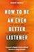 How to Be an Even Better Li...