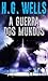 A guerra dos mundos (Portuguese Edition)