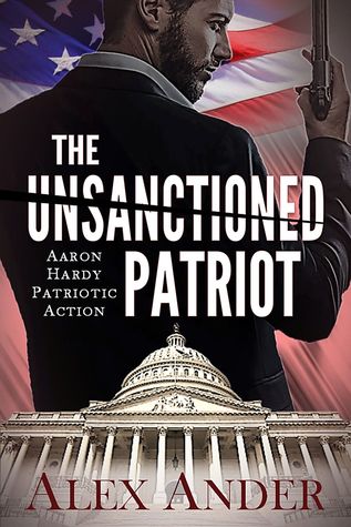 The Unsanctioned Patriot (Aaron Hardy #1)