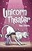 Phoebe and Her Unicorn in Unicorn Theater (Phoebe and Her Unicorn, #8)