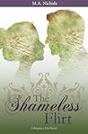 The Shameless Flirt by M.A. Nichols The Shameless Flirt by M.A. Nichols