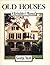 Old Houses, a Rebuilder's M...