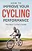 How to Improve Your Cycling Performance by Tarannum Khatri