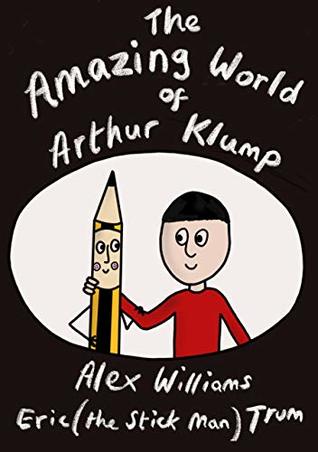 The Amazing World of Arthur Klump: A Children's book for ages 6,7,8,9,10,11 (Kindle Edition)