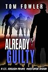 Already Guilty (C.T. Ferguson #4) Already Guilty (C.T. Ferguson #4)