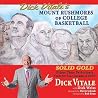 Dick Vitale's Mount Rushmores of College Basketball: Solid Gold Prime Time Performers From My Four Decades at ESPN Dick Vitale's Mount Rushmores of College Basketball: Solid Gold Prime Time Performers From My Four Decades at ESPN