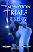Temptation Trials Rebellion by B. Truly Temptation Trials Rebellion by B. Truly