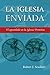 La iglesia enviada: El apostolado en la Iglesia Primitiva (The Church Sent Forth: Apostleship in the Early Church)