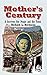 Mother's Century by Richard Hermann