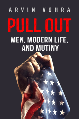 Pull Out: Men, Modern Life, and Mutiny (Kindle Edition)