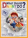 What Should Danny Do? School Day by Adir Levy What Should Danny Do? School Day by Adir Levy