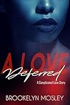A Love Deferred: ...