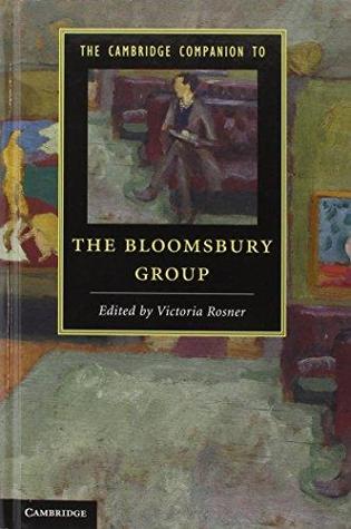 The Cambridge Companion to the Bloomsbury Group (Cambridge Companions to Literature)