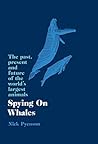 Spying On Whales by Nick Pyenson