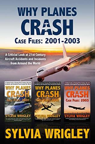 Why Planes Crash Case Files: 2001-2003 (Kindle Edition)
