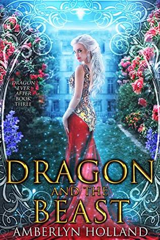 Dragon and the Beast (Dragon Ever After, #3)