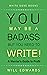 You May be a Badass But You...
