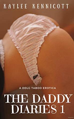 The Daddy Diaries 1: A DDLG Taboo Erotica