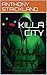 KILLA CITY by Anthony Strickland