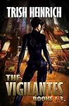 The Vigilantes by Trish Heinrich